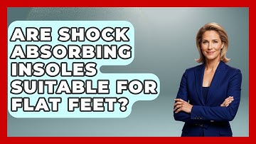 Are Shock Absorbing Insoles Suitable For Flat Feet? - Running Beyond Limits