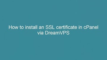 How to install an SSL certificate in cPanel 2017