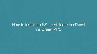 How to install an SSL certificate in cPanel 2017