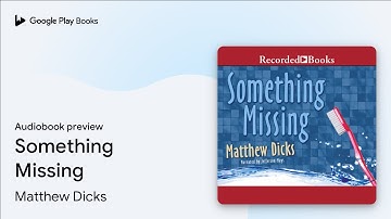 Something Missing by Matthew Dicks · Audiobook preview