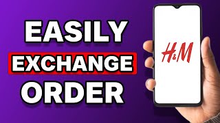 How To Exchange H&M Online Orders