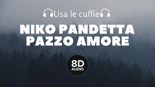 Niko Pandetta - Pazzo Amore (8D Audio)