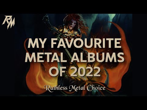 My Favourite Metal Albums of 2022. (Ruthless Metal Choice)