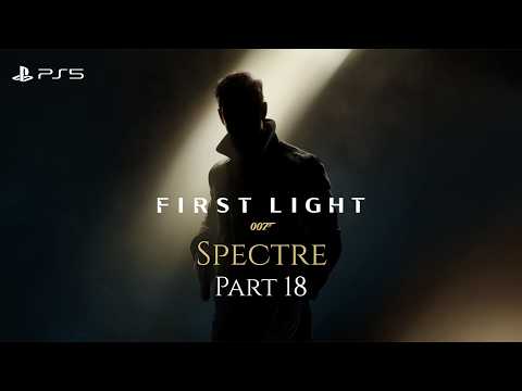007 First Light Part 18 Spectre