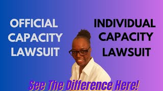 Suing Defendant In The Official Capacity And Individual Lawsuit. See The Difference Here.