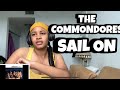 THE COMMODORES “ sail on “ Reaction
