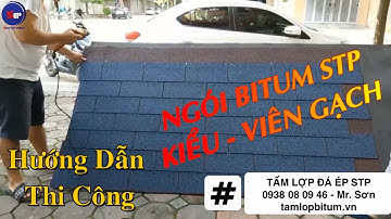 🟢Hướng dẫn THI CÔNG  Ngói Dán Bitum STP ✅ kiểu VIÊN GẠCH I Tấm Lợp Bitum STP