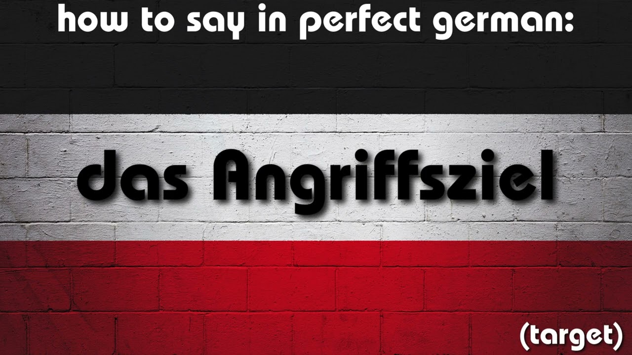 How to say in perfect german pronunciation: das Angriffsziel (target)