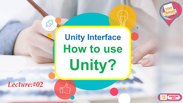 LECTURE #02= Unity Interface | How to use Unity in hindi/urdu.