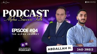 Jad Jreij #AlphaSuccessTalk - EP 4