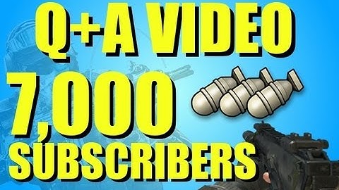 7,000 Subscriber Q+A Video!!! | MW3 Triple MOAB