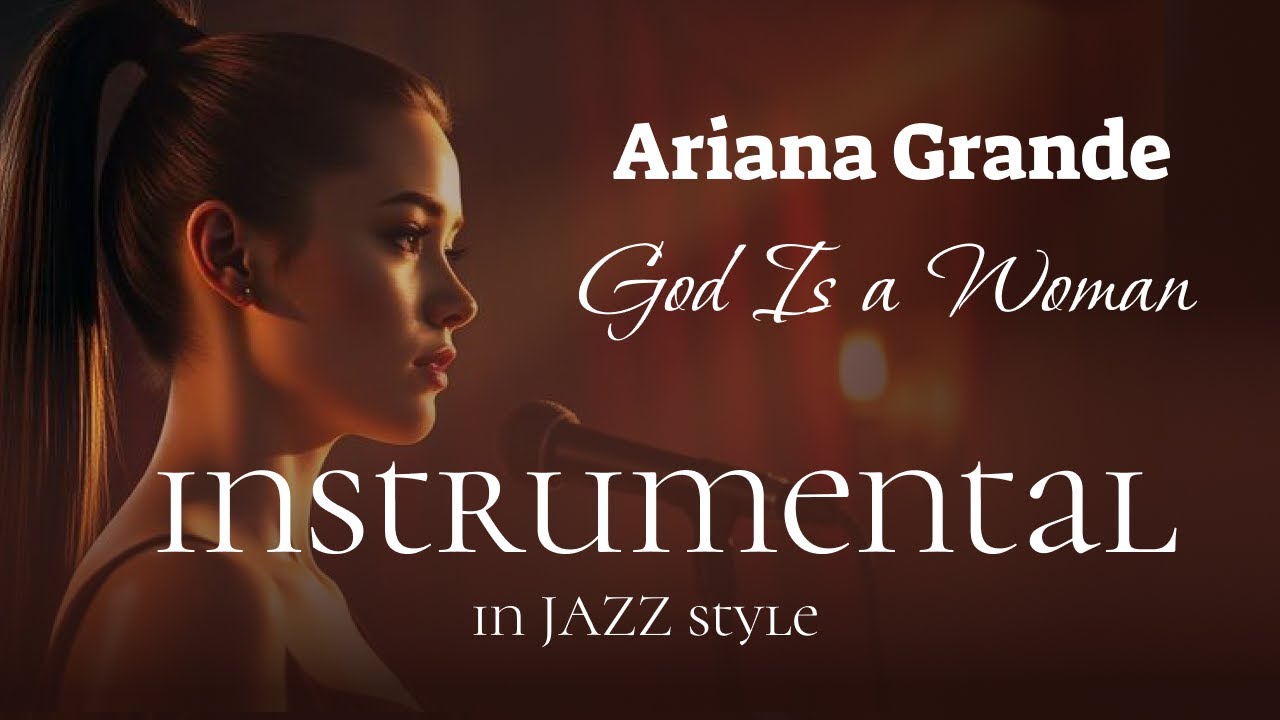 Ariana Grande - God Is a Woman in JAZZ style | Karaoke, Instrumental