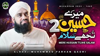 New Muharram Kalam 2023 | Mere Hussain Tujhe Salam 2 (New Version) | Muhammad Farhan Qadri