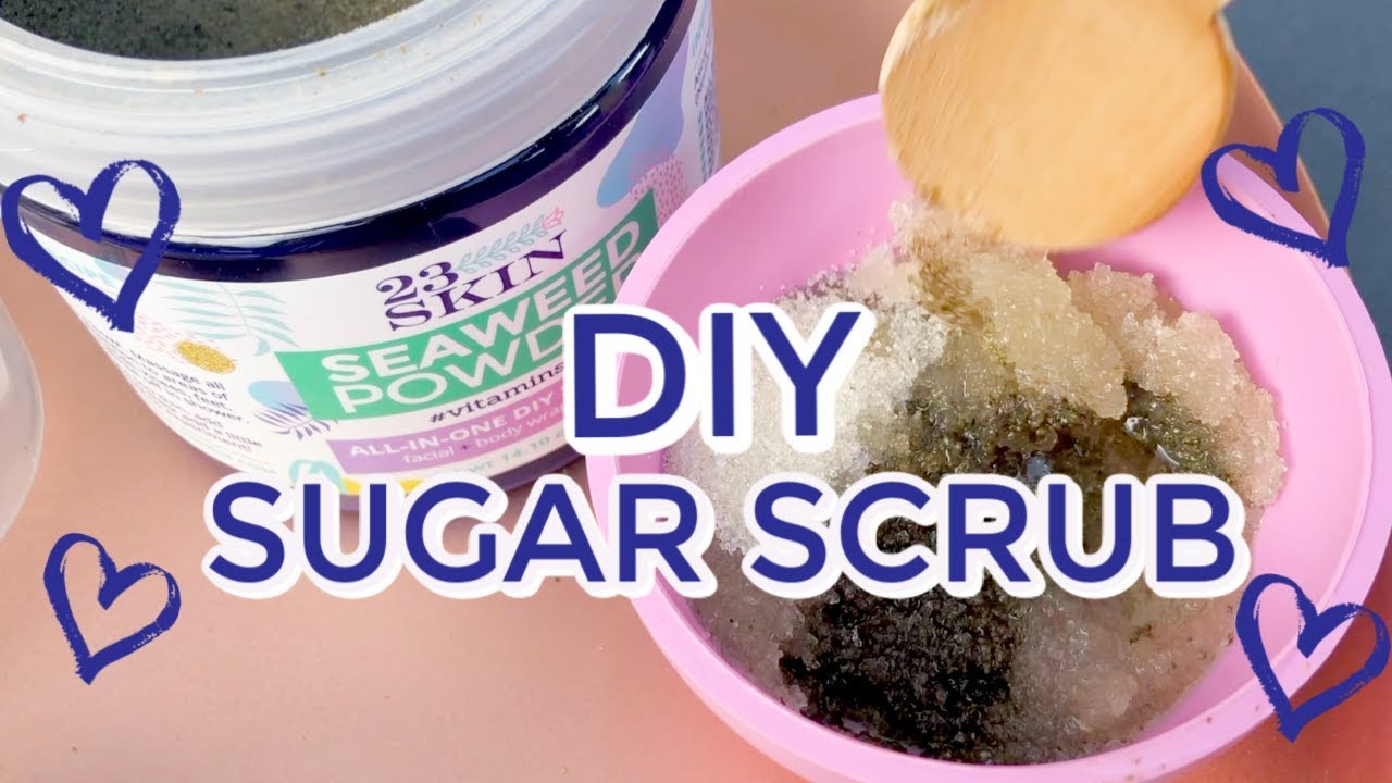 DIY At Home Seaweed Sugar Scrub 23 SKIN YouTube