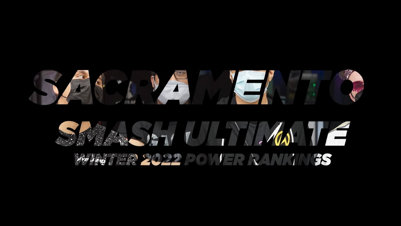 Sacramento Smash Ultimate PR - Winter 2022 (January 1st - March 31st)