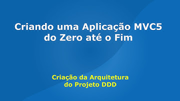 Criando uma Aplicação MVC5 do Zero até o Fim - Video 001