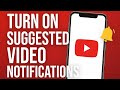 Enable YouTube Suggested Videos Notifications | Never Miss What You Love!