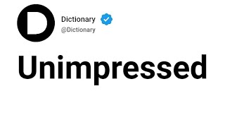 Unimpressed Meaning In English