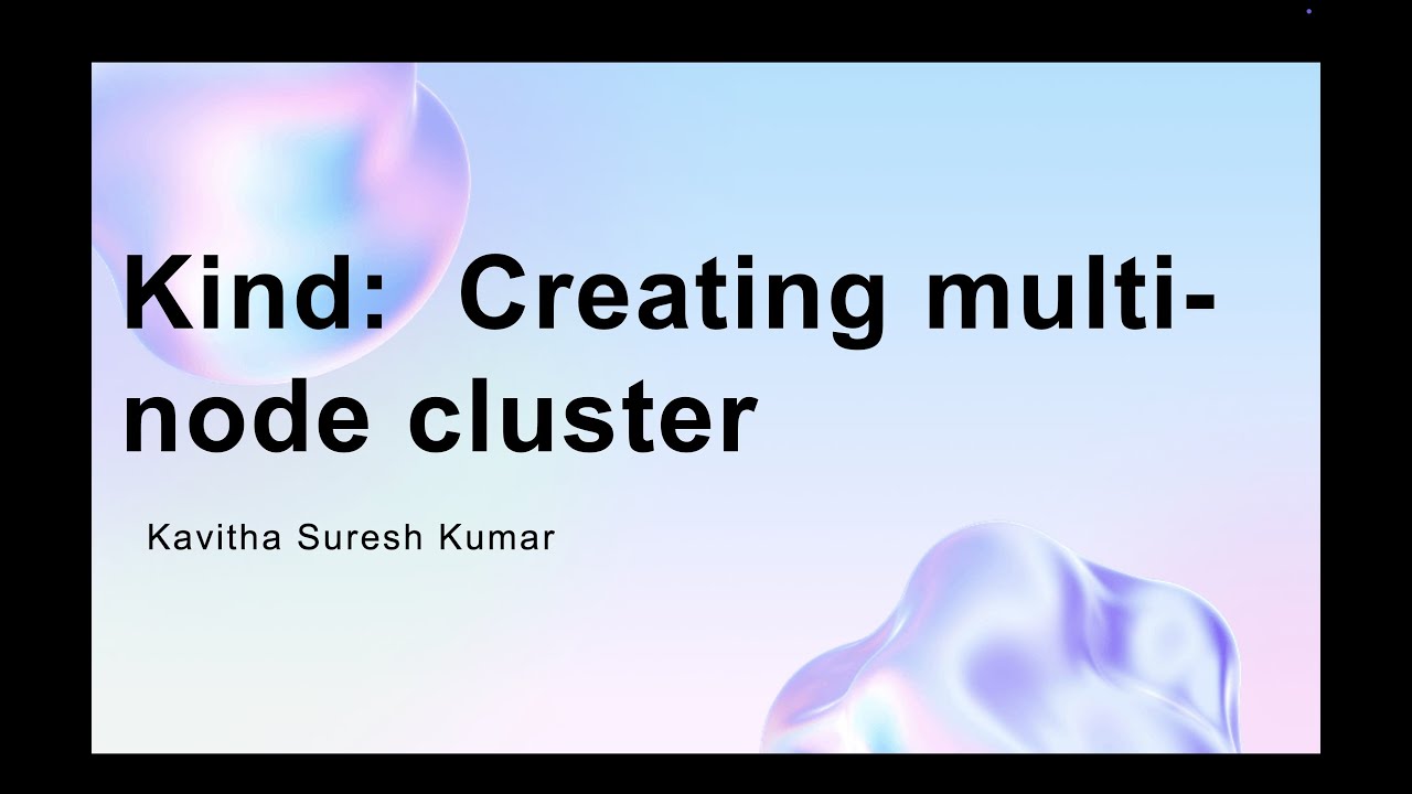 Kind: Creating multi-node cluster - YouTube