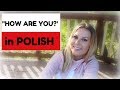 Many Ways to say " HOW ARE YOU?" in POLISH // ItsEwelina