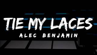 Video thumbnail of "Alec Benjamin - Tie My Laces (Lyrics)"