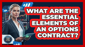 What Are The Essential Elements Of An Options Contract?