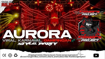 DJ AURORA PARTY VIRAL KARNAVAL GAMPINGAN 2025 ‼ STYLE GAYENG SENECA PROJECT X STORY HOREG