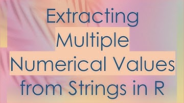 Extracting Multiple Numerical Values from Strings in R