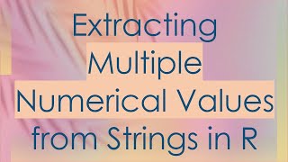 Famous Extracting Multiple Numerical Values from Strings in R Profile