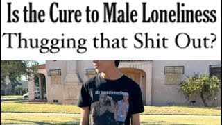 jake25.17 I broke a string (piano) || Is the Cure to Male Loneliness Thugging that Shit Out?