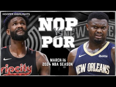 New Orleans Pelicans vs Portland Trail Blazers Full Game Highlights | Mar 16 | 2024 NBA Season