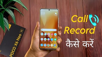 How to Call Record on Poco X6 Neo, me Auto Call Recording Kaise Kare