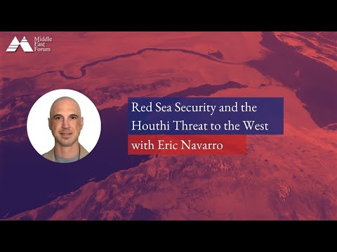 Watch Red Sea Security and the Houthi Threat to the West with Eric Navarro on YouTube