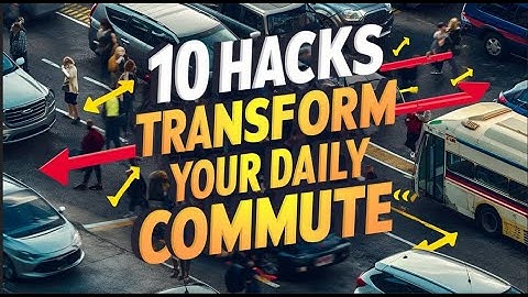 10 Hacks to Make Your Daily Commute More Enjoyable