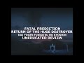 Fatal Prediction: Return of The Huge Destroyer Uneducated Review