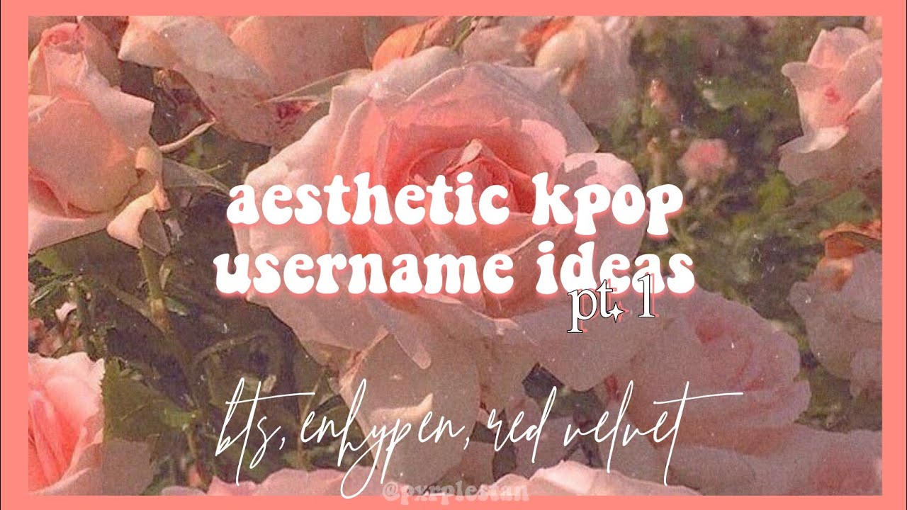 aesthetic kpop username ideas ; pt. 1 - YouTube