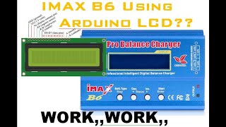 Imax B6 LCD Problem, change with Arduino LCD 16x2, Work,work,,