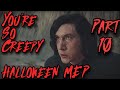 Youre so creepy halloween mep  part 10  for lightwolf