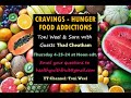 Toni Weel & Sara with Guest Thad Cheatham : Cravings - Hunger - Food Addictions - Ep 117