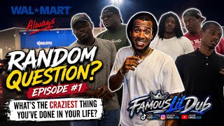 Random Question Episode #1 : What’s the Craziest Thing You’ve Done in Your Life