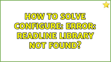 How to solve configure: error: readline library not found?