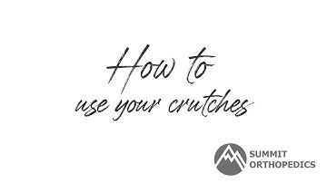 "How-to" Video Series: How to use your crutches