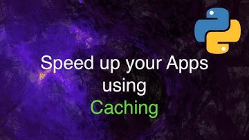 Speed Up your Python Apps with Caching