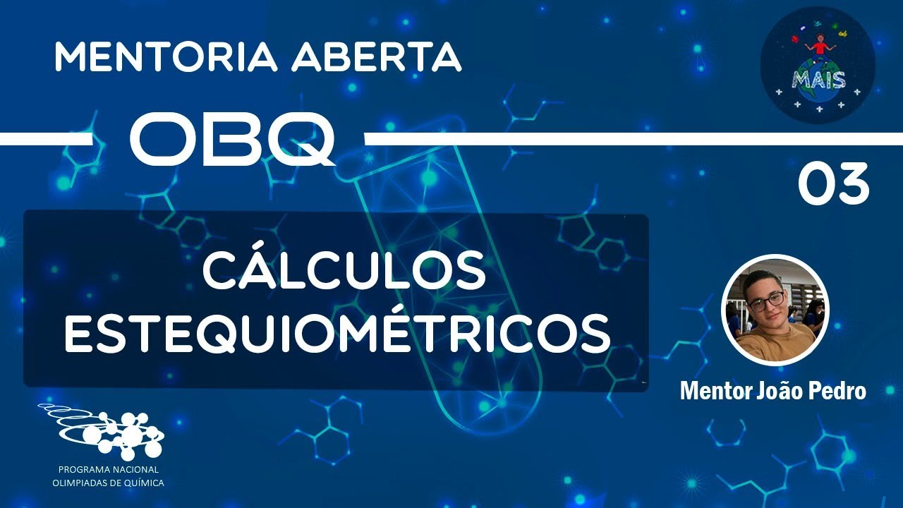 CÁLCULOS ESTEQUIOMÉTRICOS | Mentoria Aberta: OBQ e Estaduais de Química | Aula 03