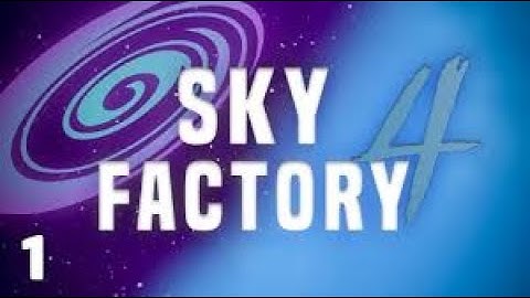 Sky Factory 4 Ep 1. How To Get Started