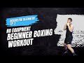 Beginner Boxing Workout No Equipment Ep. 2