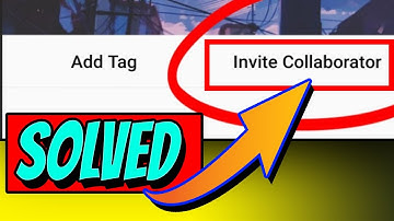 How to fix Invite Collaborator Option Not Showing (2023) -Invite Collaborator Instagram Not Showing