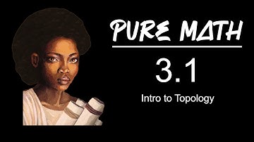 Pure Math - 3.1 Introduction to topology
