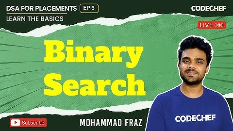 Binary Search | DSA For Placements | Basics To Ace It | Ep 3 | Mohammad Fraz | CodeChef