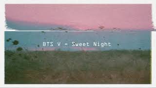 Bts V - Sweet Night (Slowed Down)